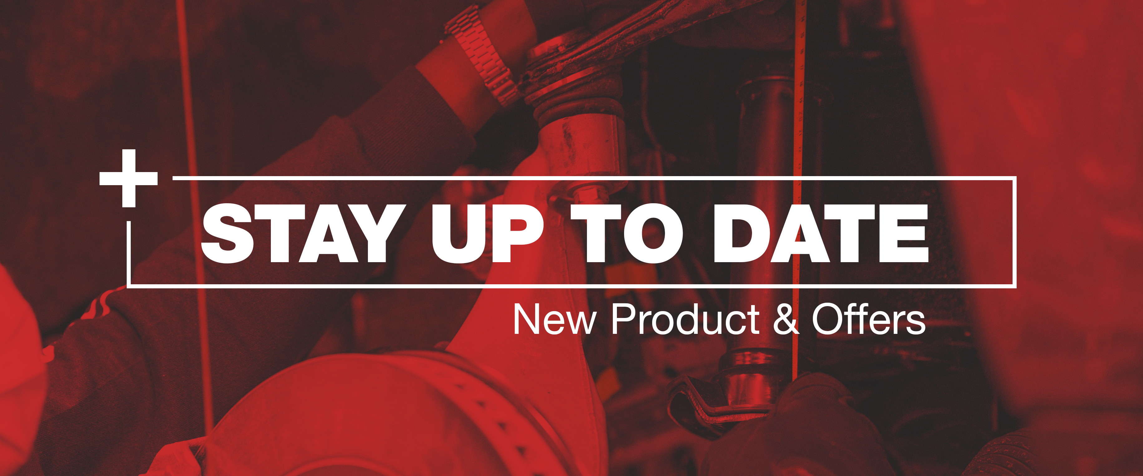 Stay up to date with new products and offers